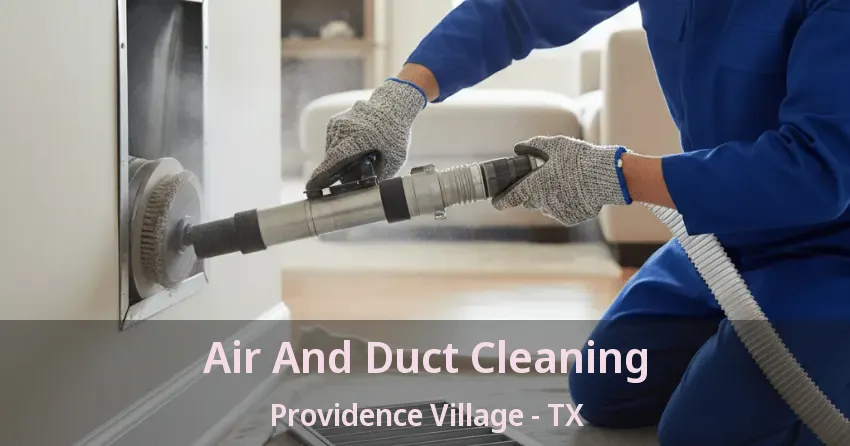 Air And Duct Cleaning Providence Village - TX Air And Duct Cleaning Providence Village - TX
