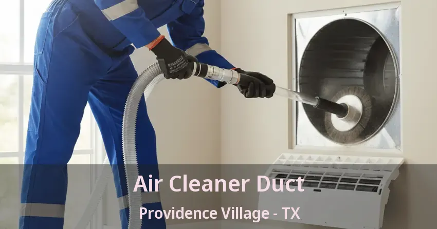 Air Cleaner Duct Providence Village - TX