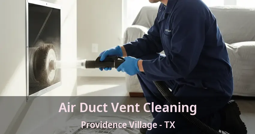 Air Duct Vent Cleaning Providence Village - TX Air Duct Vent Cleaning Providence Village - TX