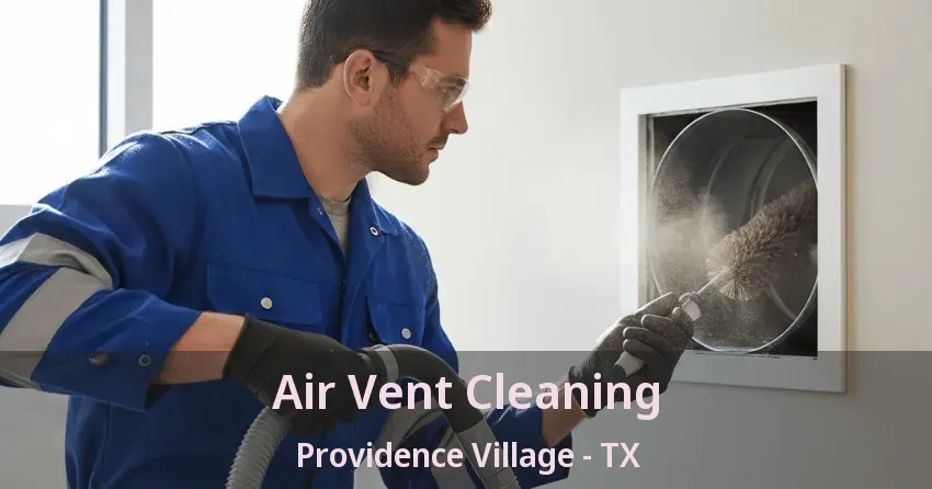 Air Vent Cleaning Providence Village - TX