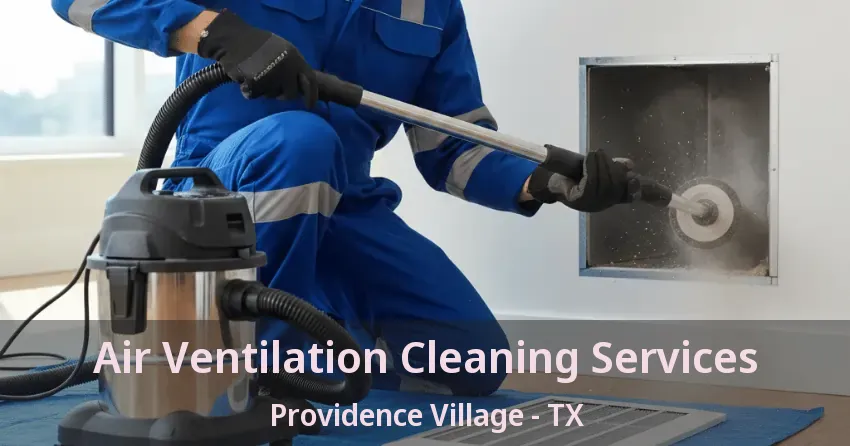 Air Ventilation Cleaning Services Providence Village - TX Air Ventilation Cleaning Services Providence Village - TX