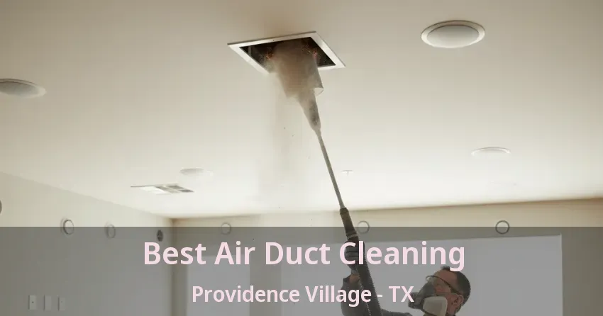 Best Air Duct Cleaning Providence Village - TX