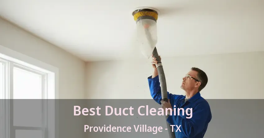Best Duct Cleaning Providence Village - TX