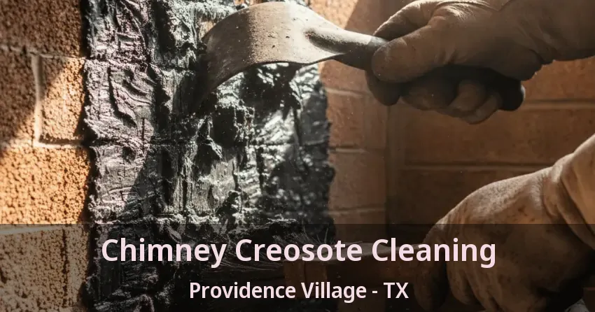 Chimney Creosote Cleaning Providence Village - TX