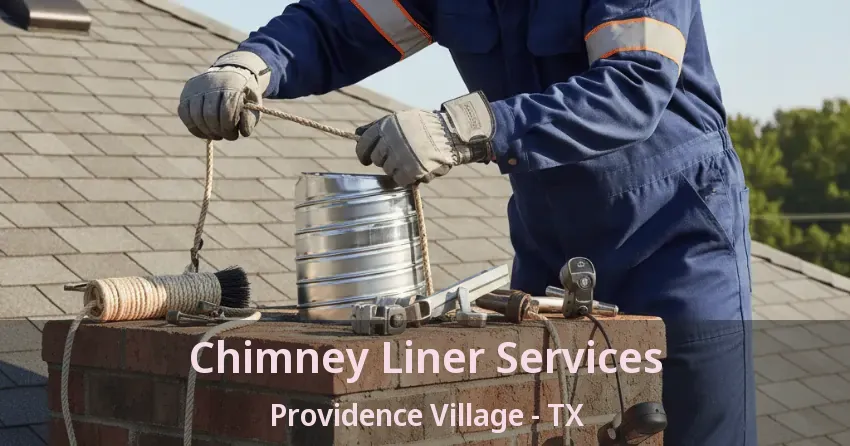 Chimney Liner Services Providence Village - TX
