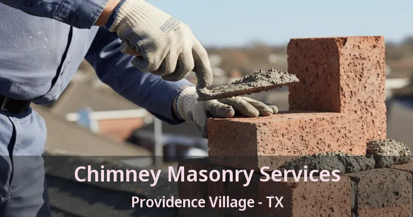 Chimney Masonry Services Providence Village - TX