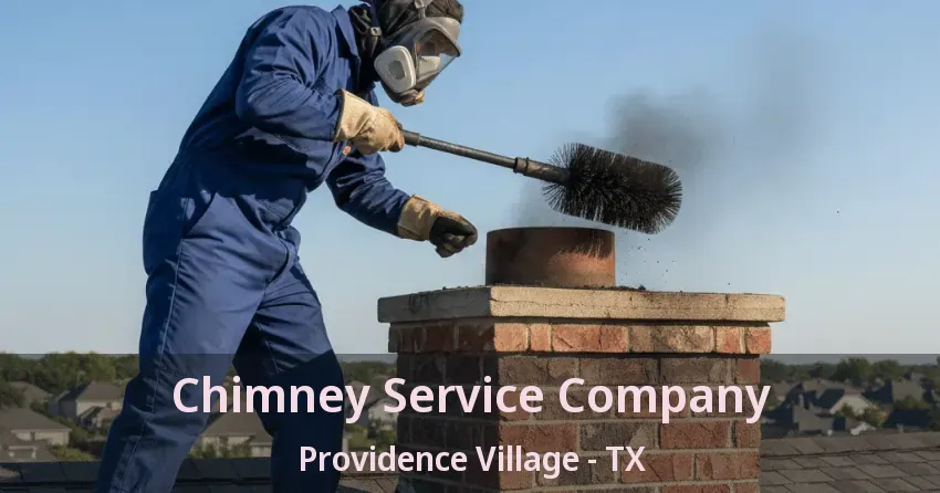 Chimney Service Company Providence Village - TX