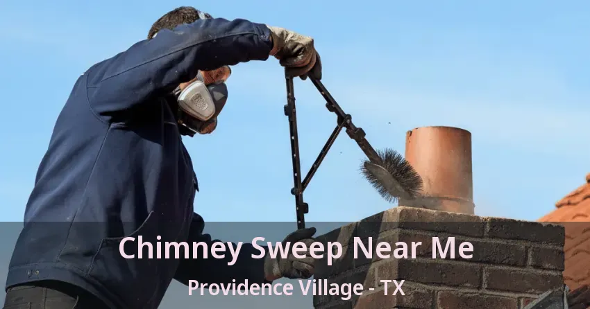 Chimney Sweep Near Me Providence Village - TX