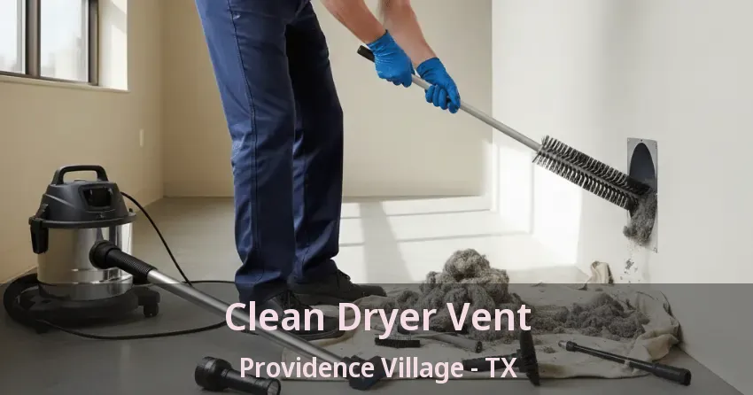 Clean Dryer Vent Providence Village - TX