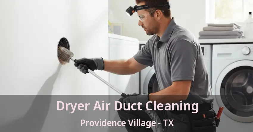 Dryer Air Duct Cleaning Providence Village - TX