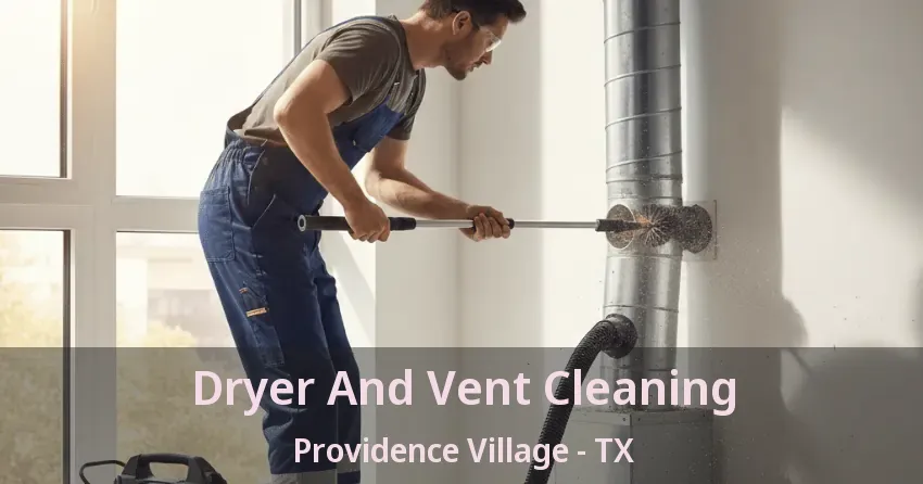 Dryer And Vent Cleaning Providence Village - TX