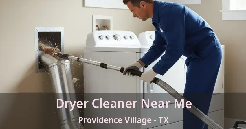 Dryer Cleaner Near Me Providence Village - TX