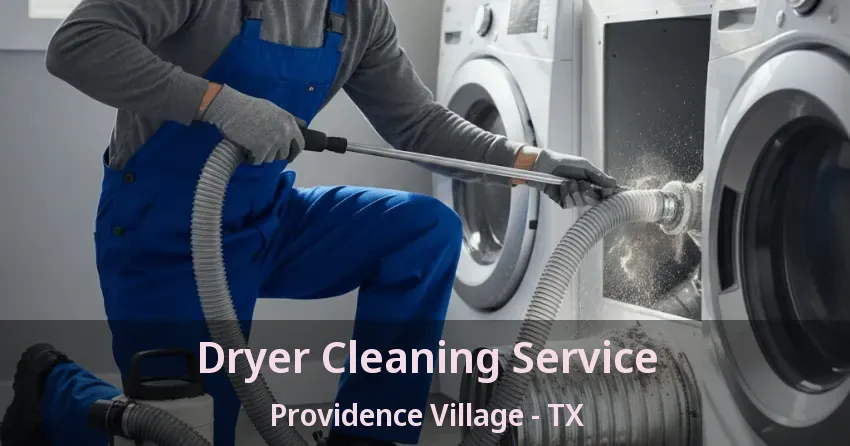 Dryer Cleaning Service Providence Village - TX
