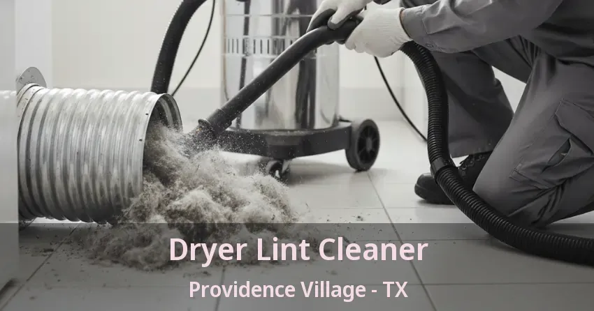 Dryer Lint Cleaner Providence Village - TX Dryer Lint Cleaner Providence Village - TX