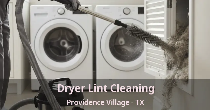 Dryer Lint Cleaning Providence Village - TX
