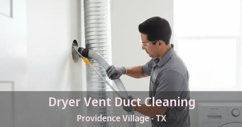 Dryer Vent Duct Cleaning Providence Village - TX