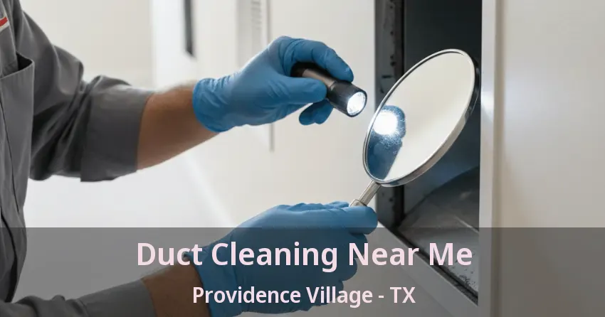 Duct Cleaning Near Me Providence Village - TX