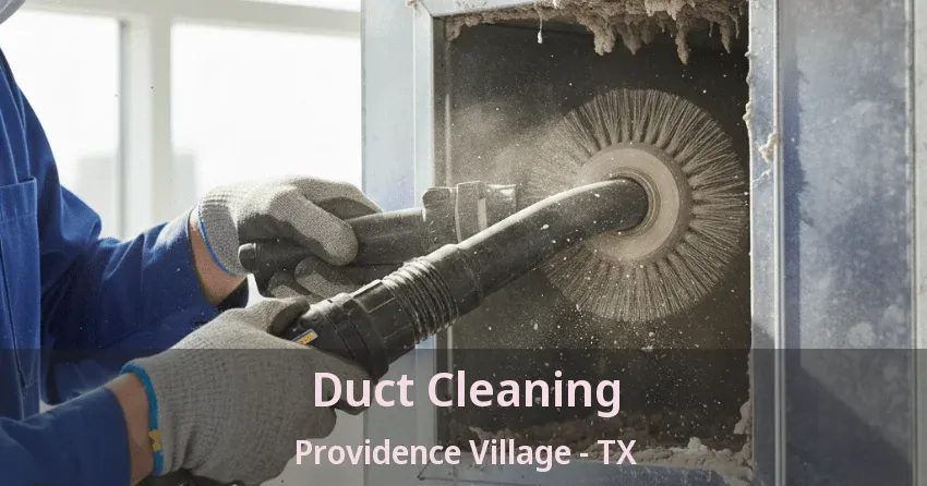 Duct Cleaning Providence Village - TX