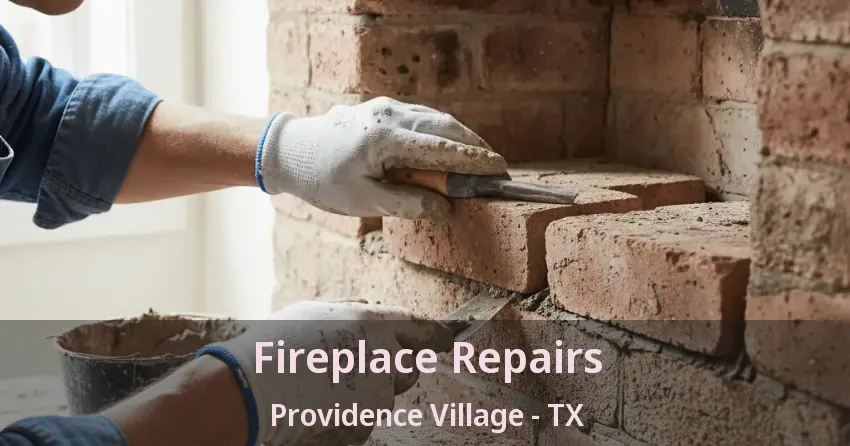 Fireplace Repairs Providence Village - TX