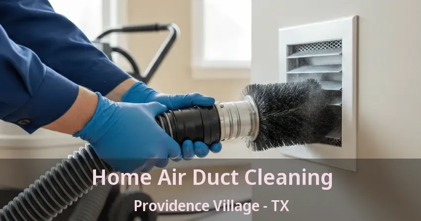Home Air Duct Cleaning Providence Village - TX