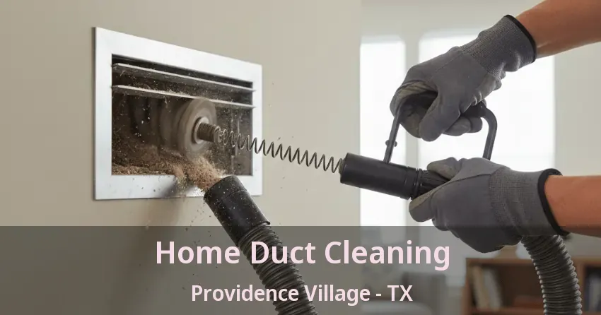 Home Duct Cleaning Providence Village - TX