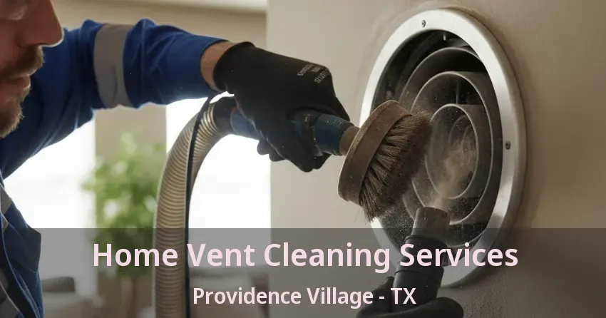 Home Vent Cleaning Services Providence Village - TX