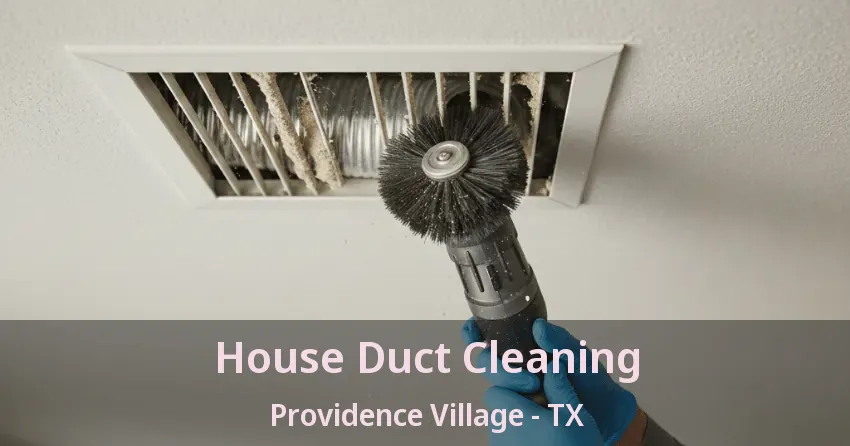 House Duct Cleaning Providence Village - TX
