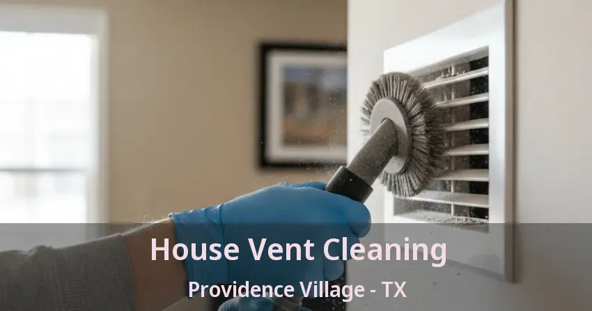 House Vent Cleaning Providence Village - TX