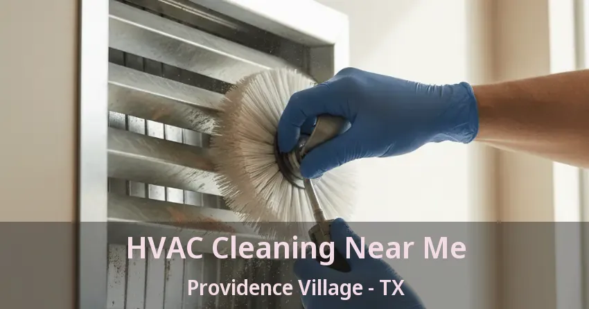 HVAC Cleaning Near Me Providence Village - TX