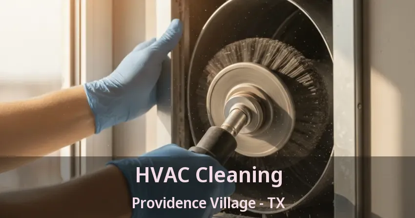 HVAC Cleaning Providence Village - TX