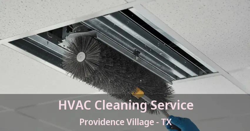HVAC Cleaning Service Providence Village - TX