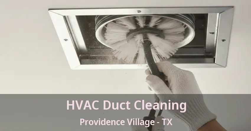 HVAC Duct Cleaning Providence Village - TX