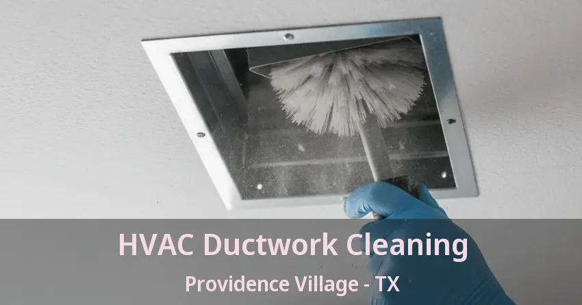 HVAC Ductwork Cleaning Providence Village - TX