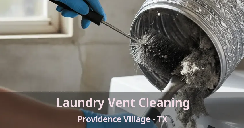 Laundry Vent Cleaning Providence Village - TX