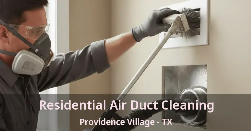 Residential Air Duct Cleaning Providence Village - TX