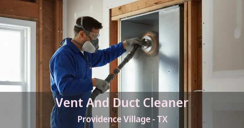 Vent And Duct Cleaner Providence Village - TX Vent And Duct Cleaner Providence Village - TX
