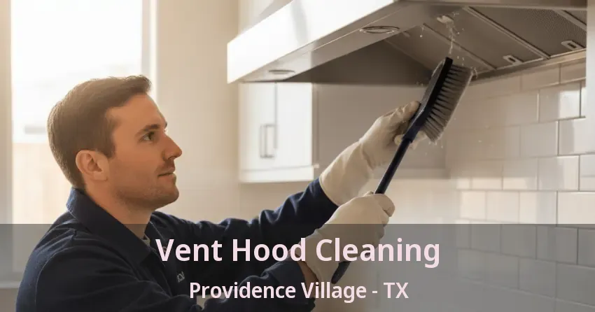 Vent Hood Cleaning Providence Village - TX Vent Hood Cleaning Providence Village - TX